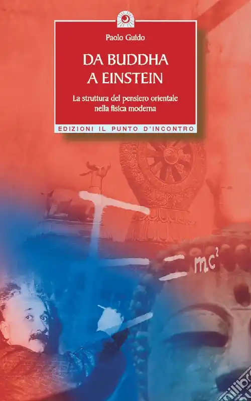 Esclusivo Da Buddha a Einstein. La struttura del pensiero orientale nella fisica moderna