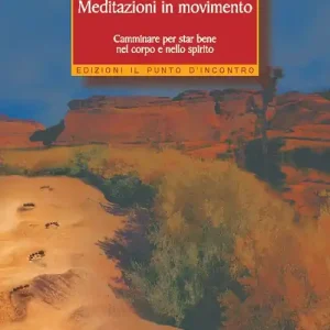 Earthwalks, meditazioni in movimento. Camminare per star bene nel corpo e nello spirito Professionale