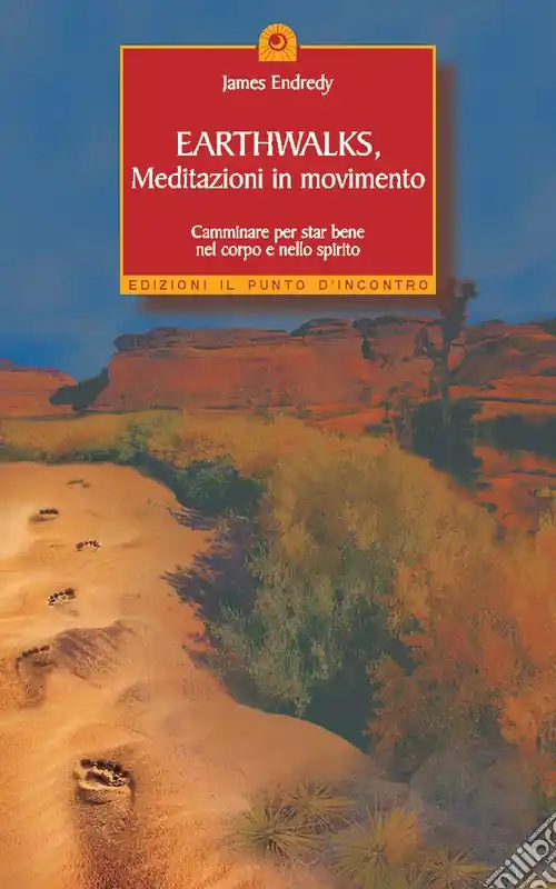 Earthwalks, meditazioni in movimento. Camminare per star bene nel corpo e nello spirito Professionale