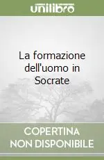 Consegna Rapida La formazione dell‘uomo in Socrate