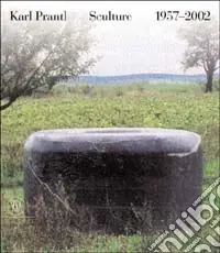 Karl Prantl. Sculture 1957-2002. Ediz. italiana e inglese Prezzo Conveniente