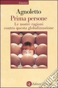 Prima persone. Le nostre ragioni contro questa globalizzazione Offerta Limitata