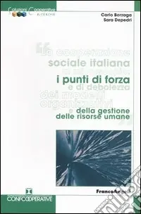 Must-Have La cooperazione sociale italiana al microscopio i punti di forza e di debolezza dei modelli organizzativi e della gestione delle risorse umane