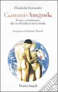 Super Prezzo Comunicam@ndo. Sesso e sentimento dai vecchi miti ai nuovi media
