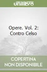 Opere. Vol. 2 Contro Celso Pagamento Sicuro