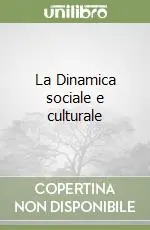 Ordina Subito La Dinamica sociale e culturale
