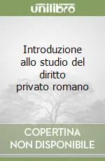 Introduzione allo studio del diritto privato romano Promozione Esclusiva