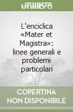 L‘enciclica «Mater et Magistra» linee generali e problemi particolari Occasione Imperdibile