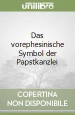 Subito Disponibile Das vorephesinische Symbol der Papstkanzlei