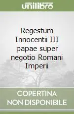 Regestum Innocentii III papae super negotio Romani Imperii Soddisfatti O Rimborsati