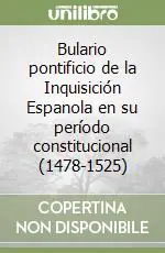Bulario pontificio de la Inquisición Espanola en su período constitucional (1478-1525) A Buon Prezzo