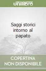 Offerta Speciale Saggi storici intorno al papato