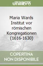 Prezzo Ridotto Maria Wards Institut vor römischen Kongregationen (1616-1630)
