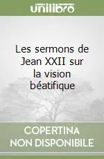 Les sermons de Jean XXII sur la vision béatifique Compra Adesso