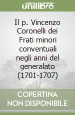 Il p. Vincenzo Coronelli dei Frati minori conventuali negli anni del generalato (1701-1707) Prezzo Di Fabbrica