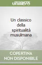 Un classico della spiritualità musulmana Ultimissimo Modello