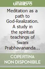 Bestseller Meditation as a path to God-Realization. A study in the spiritual teachings of Swani Prabhavananda and his assessment of Christian spirituality
