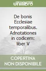 Quantità Limitata De bonis Ecclesiae temporalibus. Adnotationes in codicem liber V