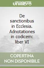 Esclusivo De sanctionibus in Ecclesia. Adnotationes in codicem liber VI