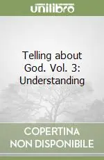 Telling about God. Vol. 3 Understanding Affare