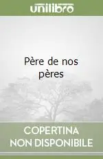 Père de nos pères Spedizione Espresso