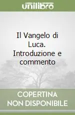 Il Vangelo di Luca. Introduzione e commento Occasione Imperdibile