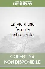 Occasione Imperdibile La vie d‘une femme antifasciste