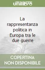 La rappresentanza politica in Europa tra le due guerre Miglior Prezzo