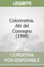 Colorimetria. Atti del Convegno (1998) Offerta Del Giorno