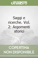 Subito Disponibile Saggi e ricerche. Vol. 2 Argomenti storici