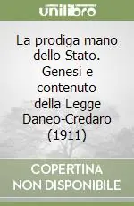La prodiga mano dello Stato. Genesi e contenuto della Legge Daneo-Credaro (1911) Soddisfatti O Rimborsati