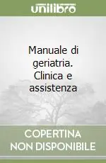 Affare Manuale di geriatria. Clinica e assistenza