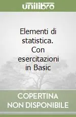 Elementi di statistica. Con esercitazioni in Basic Ordina Subito