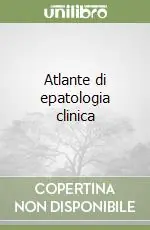 Atlante di epatologia clinica A Buon Prezzo