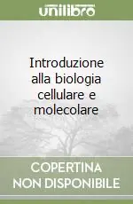 Introduzione alla biologia cellulare e molecolare Affare