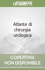 Vendita Finale Atlante di chirurgia urologica