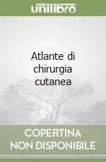 Atlante di chirurgia cutanea Must-Have