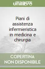 Piani di assistenza infermieristica in medicina e chirurgia Vendita Finale