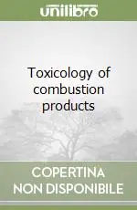Prezzo Basso Toxicology of combustion products