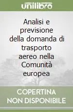 Solo Oggi Analisi e previsione della domanda di trasporto aereo nella Comunità europea