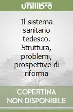 Il sistema sanitario tedesco. Struttura, problemi, prospettive di riforma Ultime Pezzi