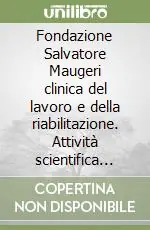 Fondazione Salvatore Maugeri clinica del lavoro e della riabilitazione. Attività scientifica 1995. Progetti di ricerca 1996 Novità