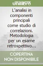 L‘analisi in componenti principali come studio di correlazioni. Metodologia per un esame retrospettivo del finanziamento dell‘attività di ricerca... Compra Adesso
