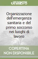 Organizzazione dell‘emergenza sanitaria e del primo soccorso nei luoghi di lavoro Offerta