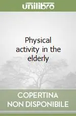 Physical activity in the elderly Subito Disponibile