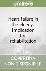 Ordina Subito Heart failure in the elderly. Implication for rehabilitation