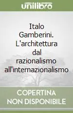 Nuova Collezione Italo Gamberini. L‘architettura dal razionalismo all‘internazionalismo