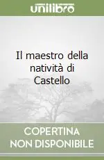 Il maestro della natività di Castello Saldi
