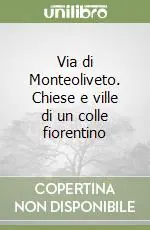 A Buon Prezzo Via di Monteoliveto. Chiese e ville di un colle fiorentino