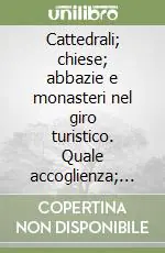 Cattedrali; chiese; abbazie e monasteri nel giro turistico. Quale accoglienza; quale pastorale Saldi